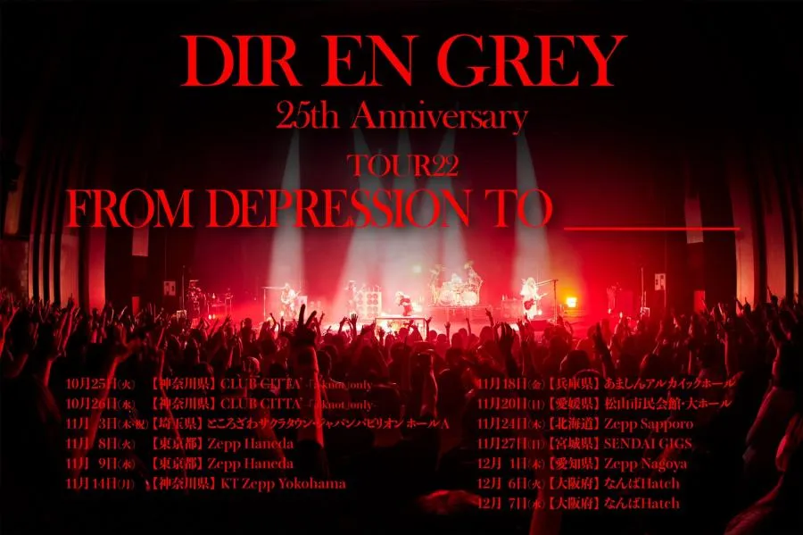 DIR EN GREY 25th Anniversary “TOUR22 FROM DEPRESSION TO ____ - 06