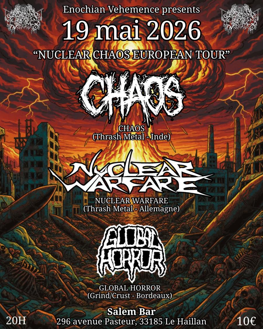 Chaos + Nuclear Warfare + Global Horror - 19/05/2026 - Le Haillan